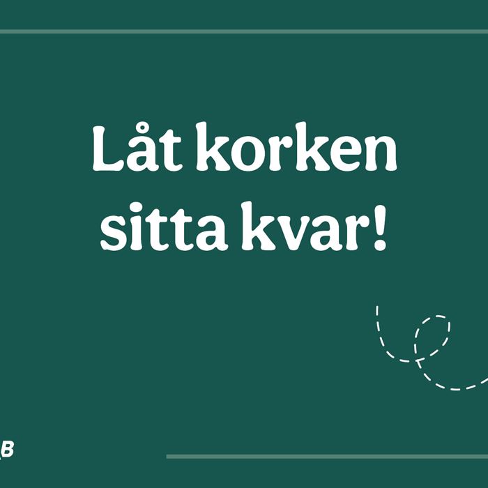 Låt korken sitta kvar